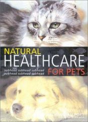 book cover of Natural Healthcare for Pets by Richard Allport