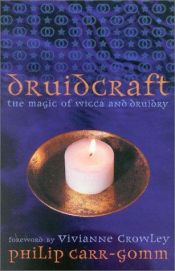 book cover of Druidcraft : the magic of wicca & druidry by Philip Carr-Gomm