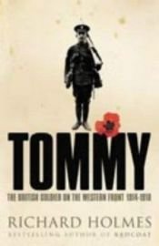 book cover of Tommy : the British soldier on the Western Front 1914-1918 by Richard Holmes
