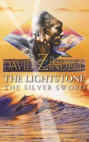 book cover of The Lightstone: The Silver Sword by David Zindell