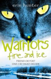book cover of Warriors Series 1 Book 2: Fire and Ice by Erin Hunter