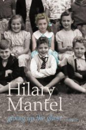 book cover of Giving up the ghost by Hilary Mantel