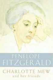 book cover of Charlotte Mew and her friends by Penelope Fitzgerald