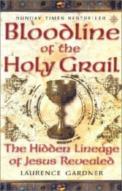 book cover of De erfopvolgers van de graal : de verborgen genealogie van Jezus en zĳn koninklĳke nazaten by Laurence Gardner
