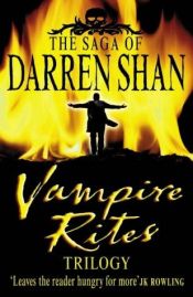 book cover of The Saga of Darren Shan - Vampire Rites Trilogy by Darren Shan