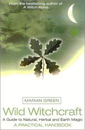book cover of Wild Witchcraft by Marian Green