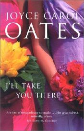 book cover of I'll Take You There by Joyce Carol Oates