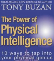 book cover of The Power of Physical Intelligence by Tony Buzan