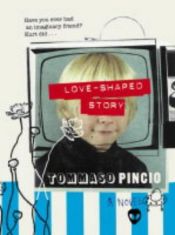 book cover of Love-Shaped Story by Tommaso Pincio