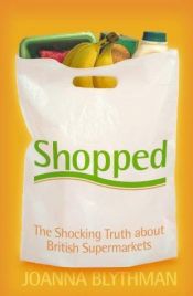 book cover of Shopped by Joanna Blythman