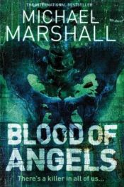 book cover of Blood of angels by Michael Marshall Smith