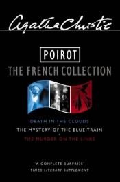 book cover of Poirot: "Murder on the Links", "Mystery of the Blue Train", "Death in the Clouds": The French Collection by Agatha Christie