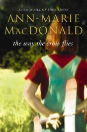 book cover of The Way the Crow Flies by Ann-Marie MacDonald