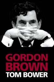 book cover of Gordon Brown by Tom Bower