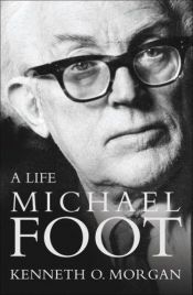 book cover of Michael Foot by Kenneth O. Morgan