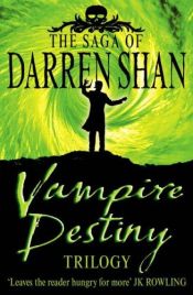 book cover of Vampire destiny trilogy by Darren Shan