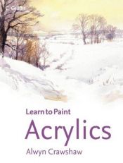 book cover of Alwyn Crawshaw's Acrylic Painting Course by Alwyn Crawshaw