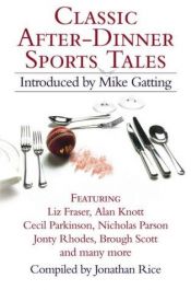 book cover of Classic After-Dinner Sports Tales by Jonathan Rice