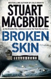 book cover of Den brustna huden by Stuart MacBride