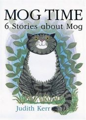 book cover of Mog Time: 6 Stories about Mog by Judith Kerr