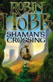 book cover of Shaman's Crossing by Робін Гобб