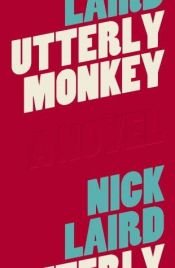 book cover of Utterly Monkey by Nick Laird