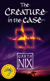 book cover of Old Kingdom 04: The Creature in the Case by Garth Nix