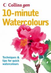 book cover of Collins Gem 10-Minute Watercolours: Techniques & Tips for Quick Watercolours by Hazel Soan