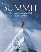 book cover of Summit: 150 Years of the Alpine Club by George Band