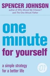 book cover of Egy perc önmagunkra : hogyan gazdálkodjunk legértékesebb tulajdonunkkal? by Spencer Johnson