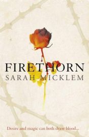 book cover of Firethorn by Sarah Micklem