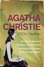 book cover of 1920s Omnibus (Agatha Christie Years): The Secret Adversary, The Man In the Brown Suit, The Secret of Chimneys, The Seven Dials Mystery by Agata Kristi