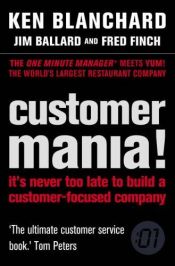 book cover of Customer Mania! by Kenneth Blanchard