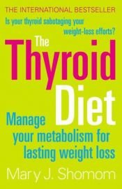 book cover of The Thyroid Diet by Mary Shomon