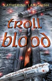 book cover of Troll Blood by Katherine Langrish