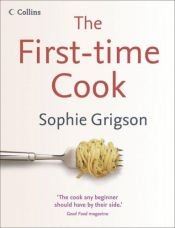book cover of First Time Cook by Sophie Grigson