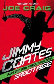book cover of Jimmy Coates 04: Jimmy Coates: Sabotage by Joe Craig