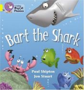 book cover of Bart the Shark: Yellow by Paul Shipton
