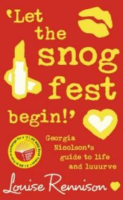 book cover of 'Let the Snog Fest Begin!': Georgia Nicolson's Guide to Life and Luuurve by Louise Rennison