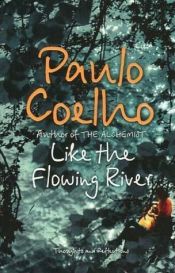 book cover of Like the Flowing River by Paulo Coelho