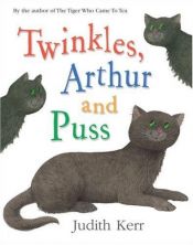 book cover of Twinkles, Arthur and Puss by Judith Kerr