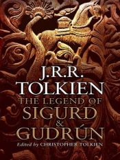book cover of The Legend of Sigurd and Gudrún by Džonas Ronaldas Reuelis Tolkinas