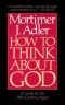 How to Think About God: A Guide for the 20th Century Pagan