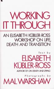 book cover of Working It Through by Elisabeth Kübler-Ross