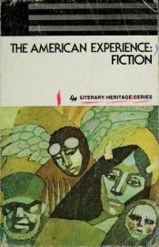 book cover of Macmillan Literature Heritage, The American Experience, American Experience: Fiction by McGraw-Hill