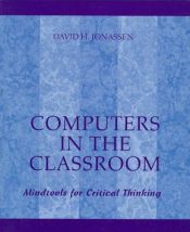 book cover of Computers in the Classroom: Mindtools for Critical Thinking by David H. Jonassen