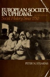 book cover of European Society in Upheaval: Social History Since 1750 by Peter Stearns