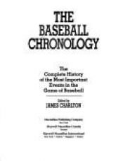 book cover of The Baseball Chronology: The Complete History of the Most Important Events in the Game of Baseball by James Charlton