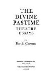 book cover of The Divine Pastime by Harold Clurman