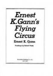 book cover of Ernest K. Gann's Flying circus by Ernest K. Gann